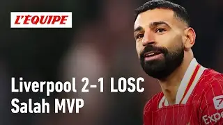 Liverpool 2-1 LOSC : Salah est-il le meilleur joueur du monde ?