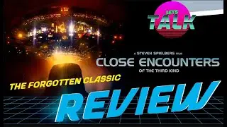 CLOSE ENCOUNTERS OF THE THIRD KIND   The forgotten Spielberg Classic!