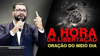A HORA DA LIBERTAÇÃO ( ORAÇÃO DO MEIO DIA ) BISPO BRUNO TAVARES