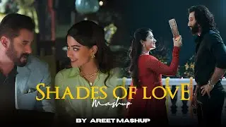 Shades of Love Mashup | AREET Mashup | Jukebox | Arijit Singh Songs | Arijit Singh Jukebox