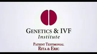 Patient Testimonial (IVF) -- Genetics & IVF Institute