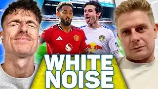 Leeds United 1-1 Manchester United | Conor & Brownie Are Back! | White Noise LIVE