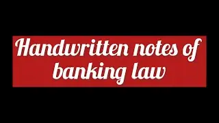 Handwritten notes of banking law #bankinglaw #handwritten #notes #llb 