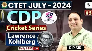 CTET July 2024 Preparation CDP Practice Lawrence Kohlberg's Theories #3 with R.P. Sir Cricket Series