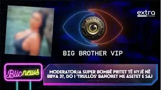 Moderatorja super 'bomb&euml;' pritet t&euml; hyj&euml; n&euml; BBVA 3? Do i &lsquo;trullos&rsquo; banoret me asetet e saj - 2024