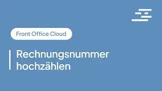 FRONT OFFICE CLOUD: Rechnungsnummer hochz&auml;hlen