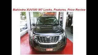 Mahindra XUV500 W7 Model Looks, Features Review