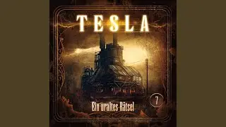 Kapitel 19 - Tesla, Folge 7: Ein uraltes R&auml;tsel