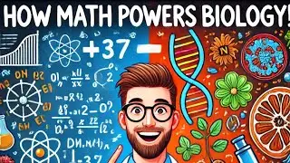 AMAZING USES OF MATH IN BIOLOGY