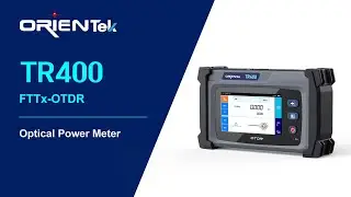 ORIENTEK FTTx OTDR TR400 | Optical Power Meter