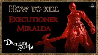 Demon's Souls - Black Phantom - How to kill Executioner Miralda : Easy Kill - Location