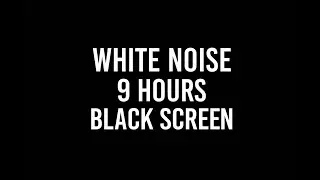 White Noise 9 Hours &bull; Deep Sleep, Focus, Stress Relife &bull; Black Screen