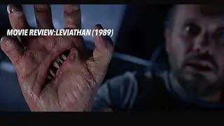 OLD SCHOOL Monster Movie Review: Leviathan (1989). Monster Movies Are Great!