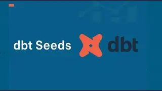 dbt Seeds: Turn Static CSV Files into Powerful Data Sources
