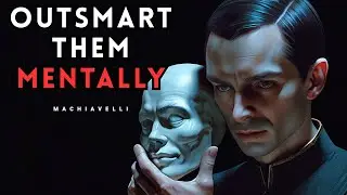 If They Play Dirty, Outsmart Them Mentally | Machiavelli’s 10 Psychology Tricks
