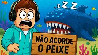 NÃO ACORDE O PEIXE no ROBLOX! (Roblox Não Acorde o Peixe)