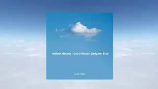 Nohan, Rowee - Out Of Reach (All Day I Dream)