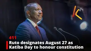 Ruto designates August 27 as Katiba Day to honour constitution