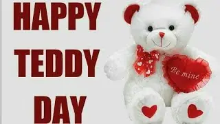 Teddy Day | Happy Teddy Day Status | Teddy Day Whatsapp Video | Valentines Day | Valentines week