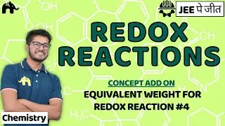 Redox Reactions Class 11 Chemistry JEE | NCERT Chapter 8 | Equivalent weight for redox reaction  #4