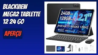 AVIS (2026) : Blackview Mega2 Tablette 12 24 Go. D&Eacute;TAILS