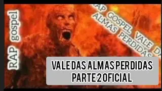 RAP GOSPEL LANÇAMENTO EXPRESSÃO VERBAL vale das almas perdidas versão 2 fico top