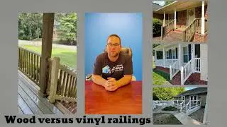 Wood versus Vinyl Railings