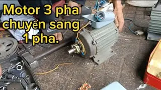Làm thế nào để chuyển motor 3 pha sang 1 pha./Trần Mỹ Mạnh