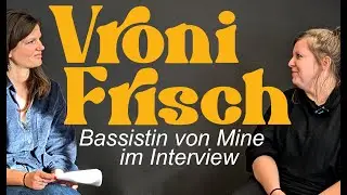Mine-Bassistin Vroni Frisch: Jeder Ton den ich spiele, ist genauso gemeint.