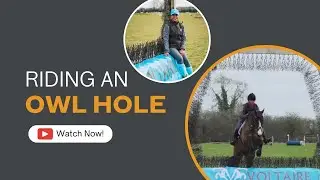 Riding An Owl Hole | Back to Basics: Eventing with Voltaire Design | @Reybridge.Eventing