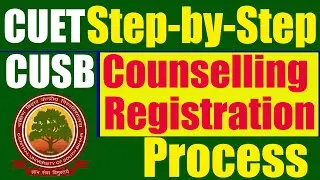 CUET-UG | CUSB Online Counselling Registration Process Explained in Detail