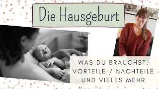 Die Hausgeburt - Alles was du wissen musst. Nachteile, Vorteile, Geschwisterkinder - Hebamme Maria