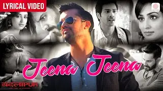 Jeena Jeena (Official Lyrical Video) Varun Dhawan, Yami Gautam | Sachin-Jigar | Badlapur