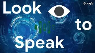 Look to Speak Tutorial | Google New App | imakarshv