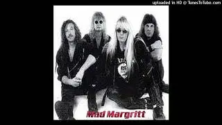 Mad Margritt - I Don't Think I Love You