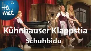 Kühnhauser Klappstia:  Schuhbidu | Brettl-Spitzen | BR Heimat - die beste Volksmusik