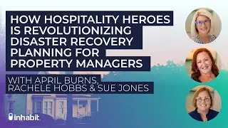 How Hospitality Heroes Is Revolutionizing Disaster Recovery Planning for Property Managers