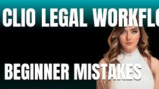 How to Use Clio Legal Workflow Automation Properly  Beginner Mistakes That Cost You