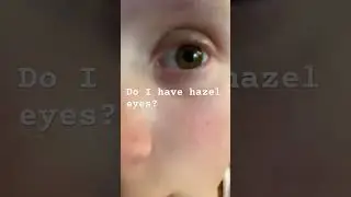 Do I have hazel eyes?