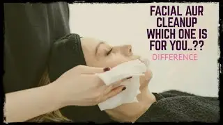 CLEAN UP VS FACIAL | कौन सा आपके लिए सही है ? | Difference Between Facial & Cleanup | Shruti Mishra