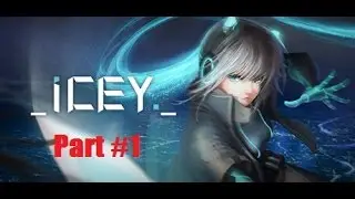 ICEY: Gameplay Part #1