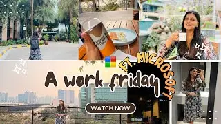 A Quiet Friday at Work at Microsoft ✨👩‍💻| Office, Campus & Small Moments
