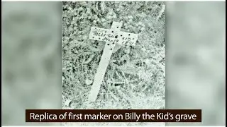 Billy the Kid&rsquo;s Grave, A History of the Wild West&rsquo;s Most Famous Death Marker
