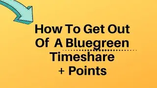 How To Get Out Of Bluegreen Resorts Timeshare (The Truth About Points)