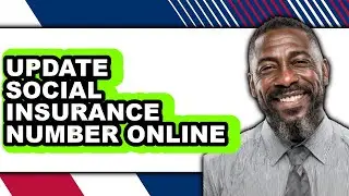 How to Update Social Insurance Number Online (easy Method)
