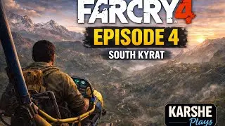 Far Cry 4 &ndash; Episode 4 | South Kyrat Exploration & Chal Jama Monastery | KARSHE Plays