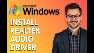 How To Install Realtek Audio Driver On Windows 1110 [2025 Guide]
