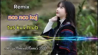 Remix DJ H'mông suab nkauj kho siab nco nco koj tus kuv hlub #remix #video #2026