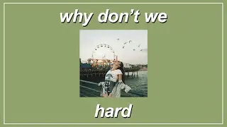 Hard - Why Don&rsquo;t We (Lyrics)