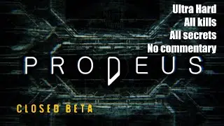 Prodeus Closed Beta Full Playthrough | Ultra Hard 100% | No Commentary